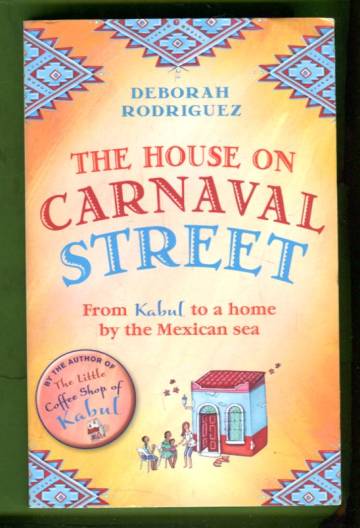 The House on Carnaval Street - From Kabul to a Home by the Mexican Sea