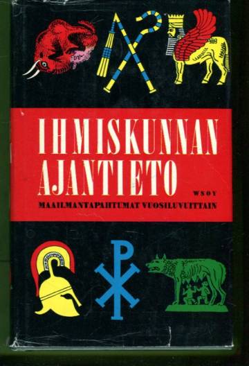 Ihmiskunnan ajantieto - Maailmantapahtumat vuosiluvuittain n. 600 000 eKr. - 1939 jKr.