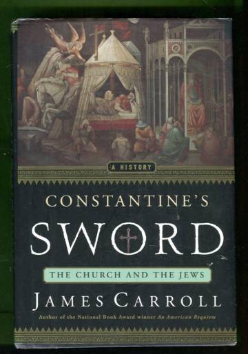 Constantine's Sword - The Church and the Jews: A History