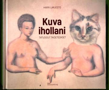 Kuva ihollani - Tatuoidut taideteokset