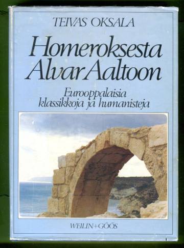 Homeroksesta Alvar Aaltoon - Eurooppalaisia klassikkoja ja humanisteja