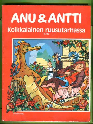 Anu & Antti 4/85 - Koikkalainen ruusutarhassa