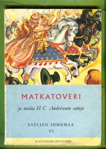 Satujen ihmemaa 6 - Matkatoveri ja muita H C Andersenin satuja