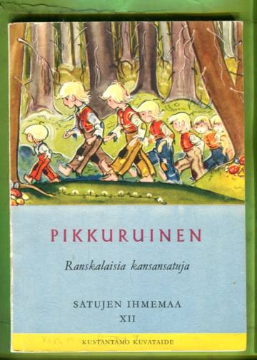 Satujen ihmemaa 12 - Pikkuruinen: Ranskalaisia kansansatuja