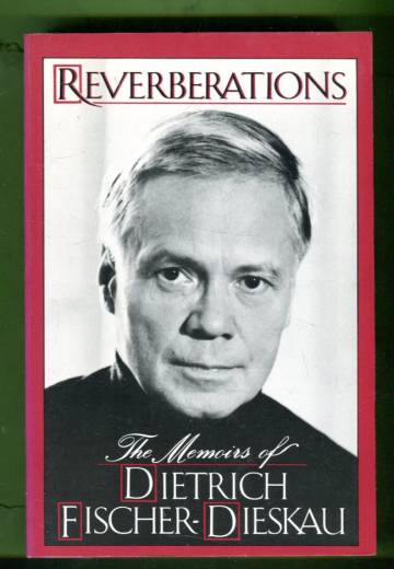 Reverberations - The Memoirs of Dietrich Fischer-Dieskau