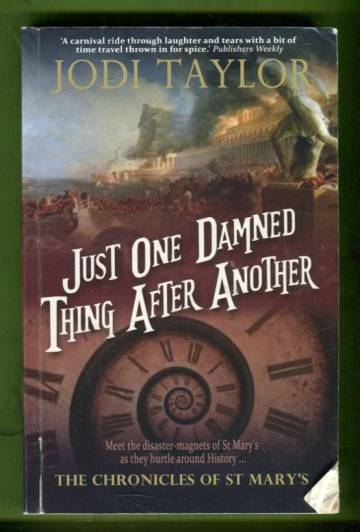 Just One Damned Thing After Another - The Chronicles of St. Mary's 1