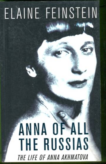 Anna of all the Russians - The Life of Anna Akhmatova