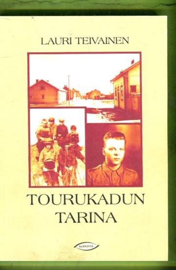 Tourukadun tarina - Tourukadun pojan lapsuus ja nuoruus vuosina 1924-1948