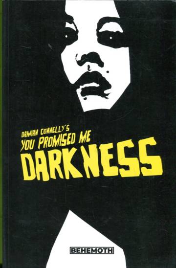 Damian Connelly's You Promised Me Darkness