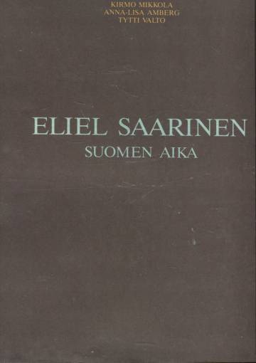 Eliel Saarinen - Suomen aika