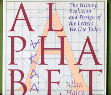 Alphabet - The History, Evolution and Design of the Letters We Use Today