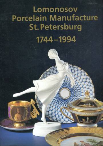 250 Years of Lomonosov Porcelain Manufacture St. Petersburg 1744-1994