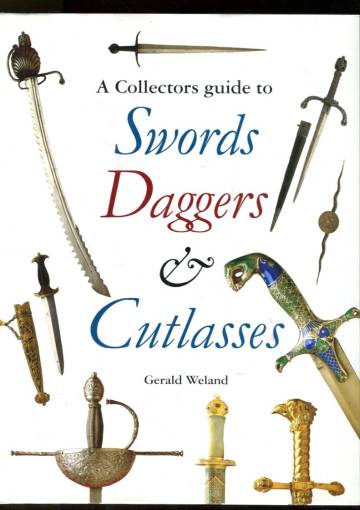 A Collectors Guide to Swords, Daggers & Cutlasses