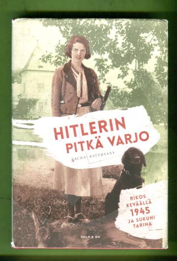 Hitlerin pitkä varjo - Rikos keväällä 1945 ja sukuni tarina