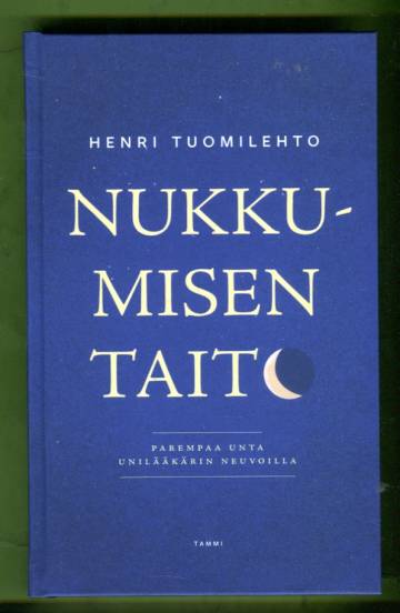 Nukkumisen taito - Parempaa unta unilääkärin neuvoilla