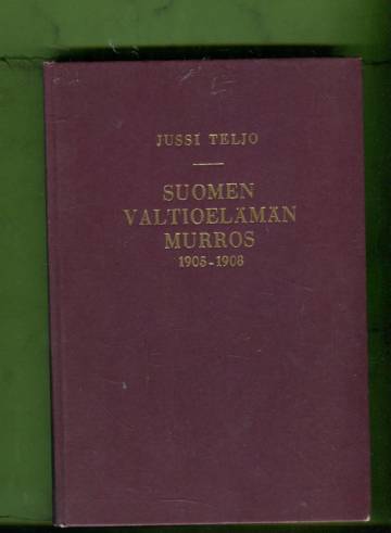 Suomen valtioelämän murros 1905-1908