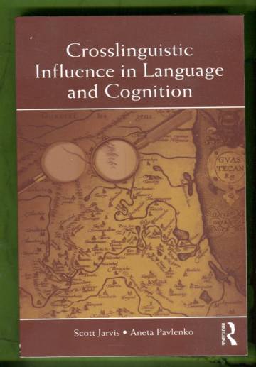 Crosslinguistic Influence in Language and Cognition