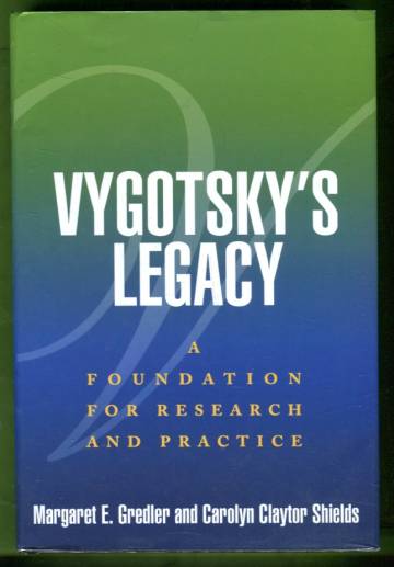 Vygotsky's Legace - A Foundation for Research and Practice