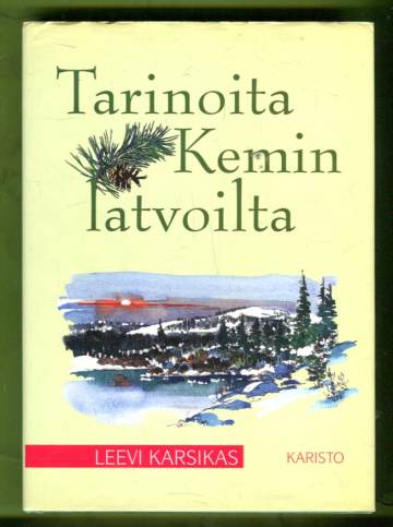 Tarinoita Kemin latvoilta