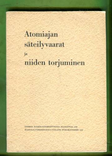 Atomiajan säteilyvaarat ja niiden torjuminen