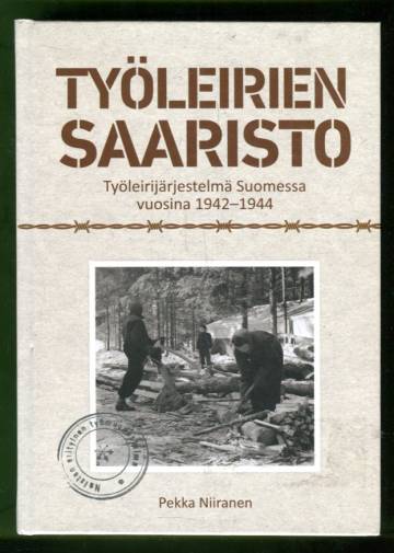 Työleirien saaristo - Työleirijärjestelmä Suomessa vuosina 1942-1944