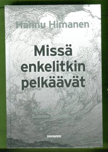 Missä enkelitkin pelkäävät - Hyökkäävä Venäjä ja Suomen turvallisuus