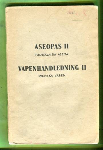 Aseopas II - Ruotsalaisia aseita / Vapenhandledning II - Svenska Vapen