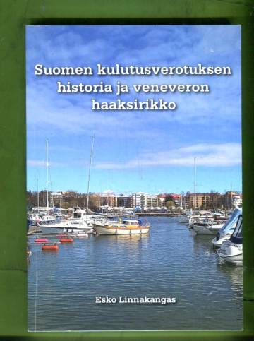 Suomen kulutusverotuksen historia ja veneveron haaksirikko