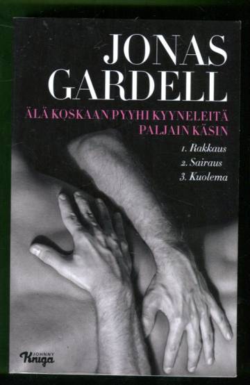 Älä koskaan pyyhi kyyneleitä paljain käsin 1-3 - Rakkaus, Sairaus & Kuolema