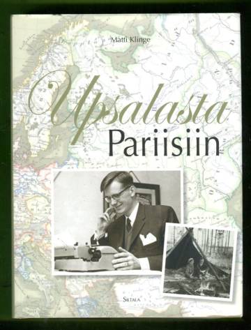 Upsalasta Pariisiin - Muistelmia 1960-1972