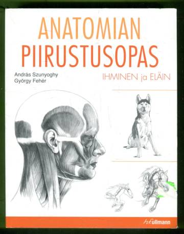 Anatomian piirustusopas - Ihminen ja eläin