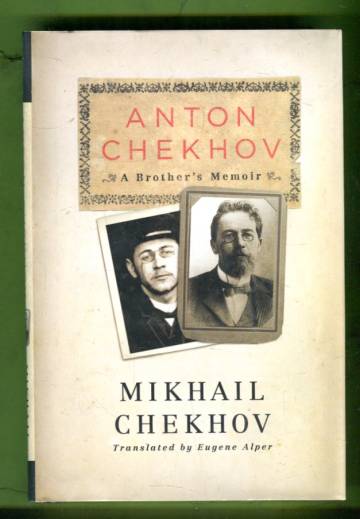 Anton Chekhov - A Brother's Memoir