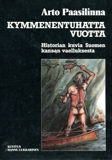 Kymmenentuhatta vuotta - Historian kuvia Suomen kansan vaelluksesta