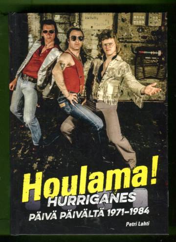 Houlama! Hurriganes päivä päivältä 1971-1984