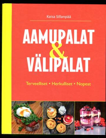 Nopeat, herkulliset ja terveelliset aamupalat ja välipalat