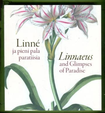 Linné ja pieni pala paratiisia / Linnaeus and Glimpses of Paradise