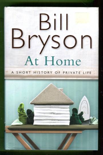 At Home - A Short History of Private Life