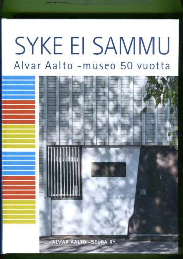 Syke ei sammu - Alvar Aalto -museo 50 vuotta