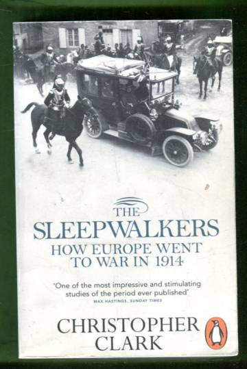 The Sleepwalkers - How Europe Went to War in 1914