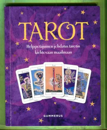 Tarot - Helppotajuinen johdatus tarotin kiehtovaan maailmaan