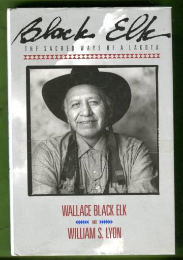 Black Elk - The Sacred Ways of a Lakota