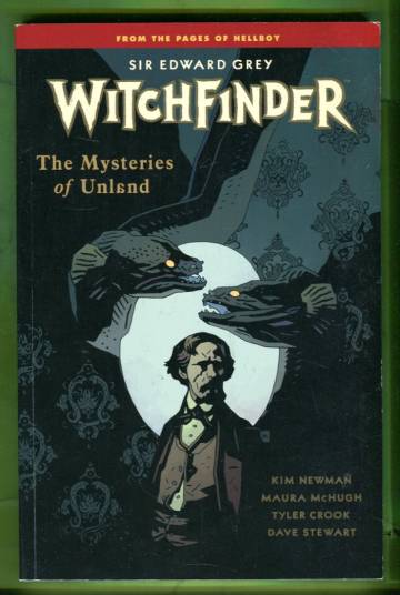 Sir Edward Grey, Witchfinder Vol. 3 - The Mysteries of Unland