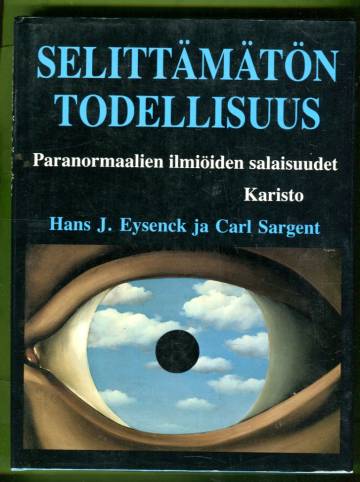 Selittämätön todellisuus - Paranormaalien ilmiöiden salaisuudet