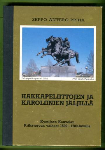 Hakkapeliittojen ja karoliinien jäljillä - Kymijoen Kouvolan Priha-suvun vaiheet 1500-1700-luvulla