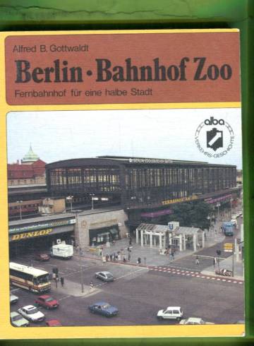 Berlin - Bahnhof Zoo: Fernbahnhof für eine halbe Stadt