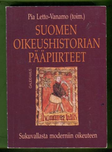 Suomen oikeushistorian pääpiirteet - Sukuvallasta moderniin oikeuteen