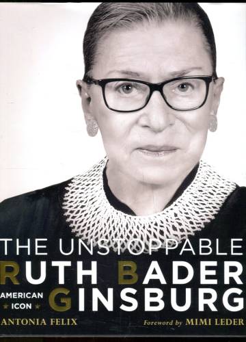 The Unstoppable Ruth Bader Ginsburg - American Icon