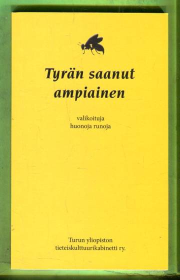 Tyrän saanut ampiainen - Valikoituja huonoja runoja