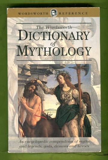 The Wordsworth Dictionary of Mythology