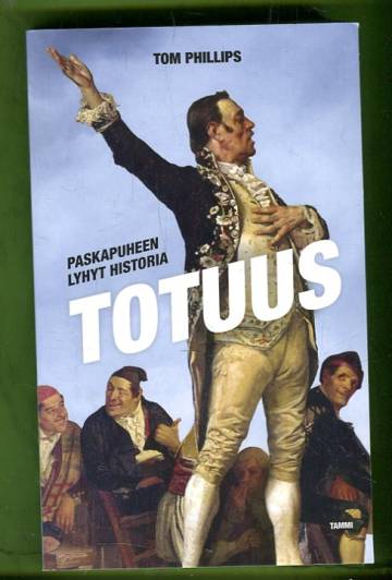 Totuus - Paskapuheen lyhyt historia